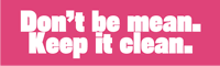 Don't be Mean, Keep it Clean