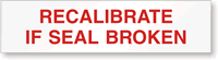 RECALIBRATE IF SEAL BROKEN