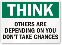 Think Others Depending Don't Take Chances