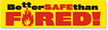 Better Safe than Fired
