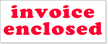 Invoice Enclosed (red letters)