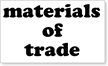 Materials of Trade