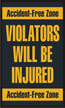 Accident-Free Zone, Violators will be Injured