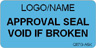 Approval Seal - Void if Broken Label