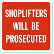Shoplifters Will Be Prosecuted Sign