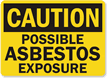 Caution Possible Asbestos Exposure Sign