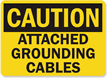 Caution Attached Grounding Cables Sign