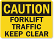 Caution Forklift Traffic Keep Clear Sign