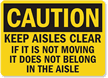 Caution Keep Aisles Clear Sign
