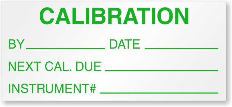 signed and date Quality control labels Calibrated 